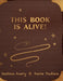 This Book Is Alive! by Justine Avery
