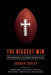 The Biggest Win: Pro Football Players Tackle Faith by Joshua Cooley