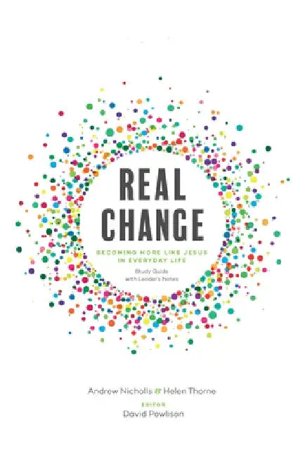 Real Change: Becoming More Like Jesus in Everyday Life by Ccef