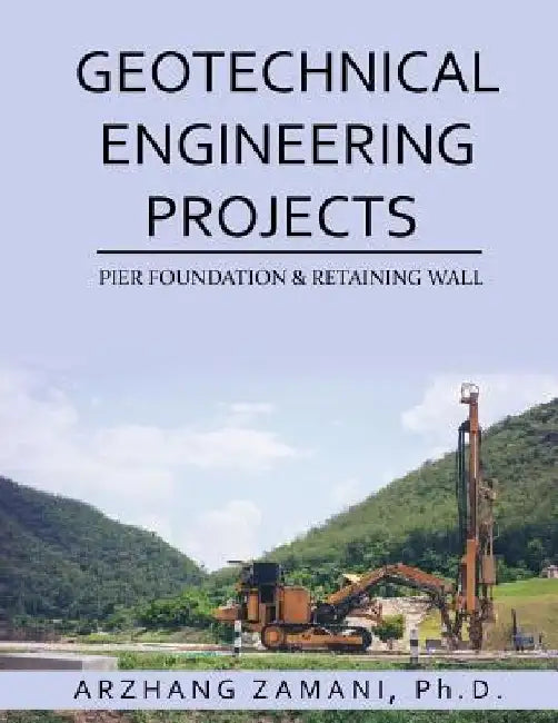 Geotechnical Engineering Projects by Arzhang Zamani Phd