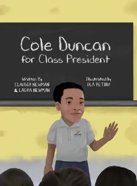 Cole Duncan for Class President by Claudia Newman