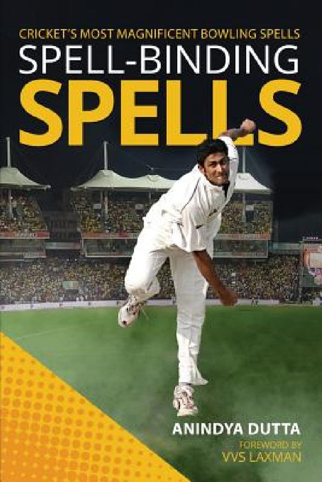 Spell-binding Spells: Cricket's most magnificent bowling spells by Anindya Dutta