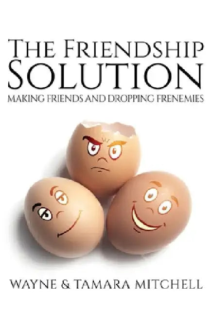 The Friendship Solution by Wayne Mitchell