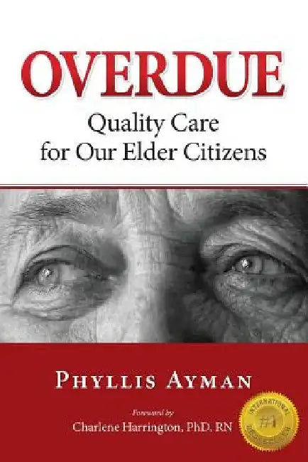 Overdue: Quality Care for Our Elder Citizens by Phyllis Ayman