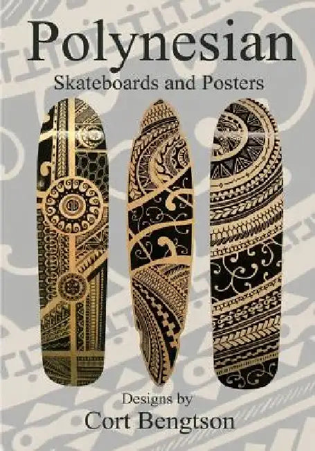 Polynesian Skateboards and Posters by Cort Bengtson