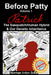 Before Patty: Patrick-The Sasquatch/Human Hybrid & Our Genetic Inheritance by Norman Anton Sollie