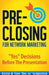 Pre-Closing for Network Marketing: yes Decisions Before the Presentation by Schreiter, Tom big Al