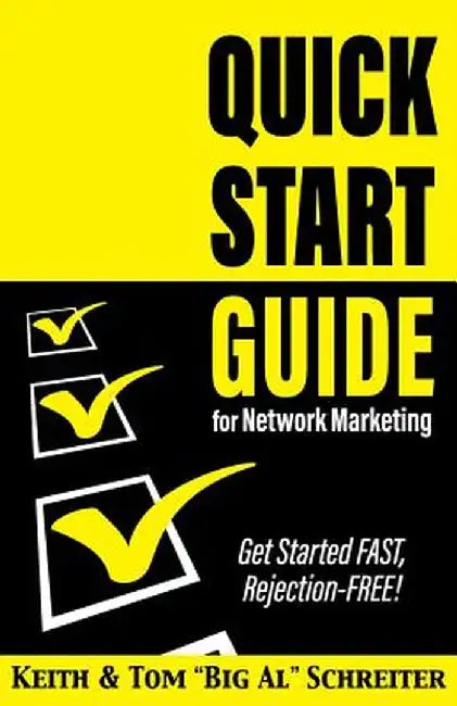 Quick Start Guide for Network Marketing: Get Started Fast, Rejection-Free! by Keith Schreiter