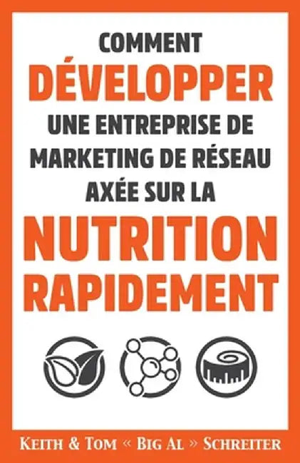 Comment Développer une Entreprise de Marketing de Réseau Axée sur la Nutrition Rapidement by Keith Arthur Schreiter