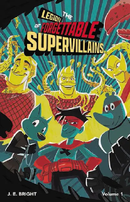 Legion of Forgettable Super Villains Society by J. E. Bright