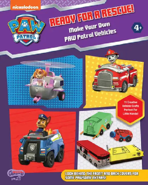 READY FOR A RESCUE! Make Your Own PAW Patrol Vehicles by Jane Kent