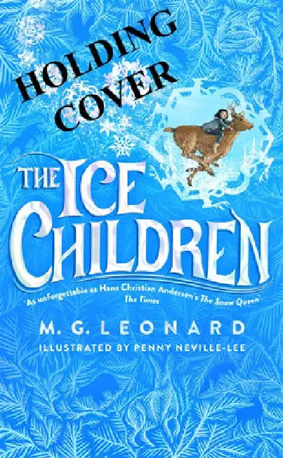 The Ice Children by M. G. Leonard