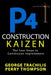 P4 Construction Kaizen: The Four Steps to Continuous Improvement by Perry Thompson
