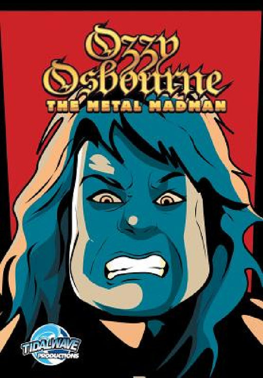 Orbit: Ozzy Osbourne: The Metal Madman by Michael Frizell, Darren G. Davis, Jayfri Hashim
