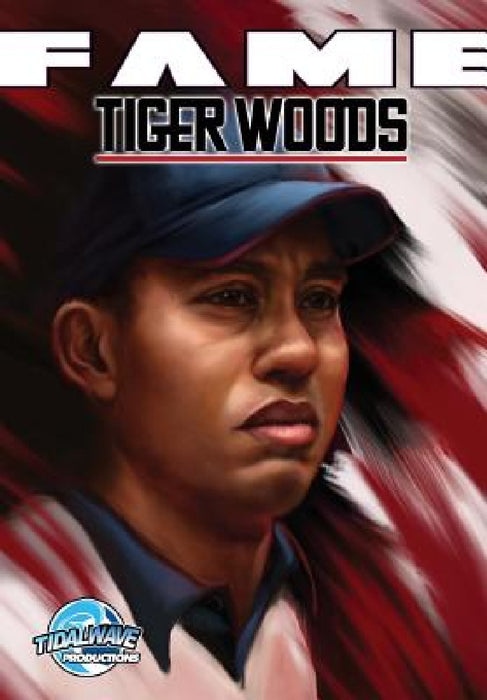 Fame: Tiger Woods by C. W. Cooke, Darren G. Davis, Marcelo Salaza