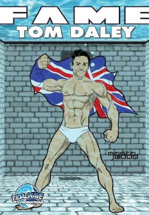 Fame: Tom Daley by Michael Troy, Darren G. Davis, Alex Schumacher
