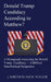 Donald Trump Candidacy According to Matthew?: A Monograph Analyzing the Donald Trump Candidacy -A Biblical Non-Political Perspective by J. Bartholomew Walker