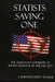 Statists Saving One: The Malignant Sophistry of Rights Removal by the Far Left by J. Bartholomew Walker
