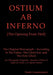 OSTIUM AB INFERNO [The Opening From Hell]: The Original Monograph - According to the Father, The Christ Son and The Holy Ghost by Danté Camminatore