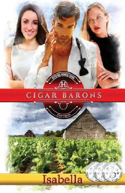 Cigar Barons: Blood isn't thicker than water - it's war! by Isabella