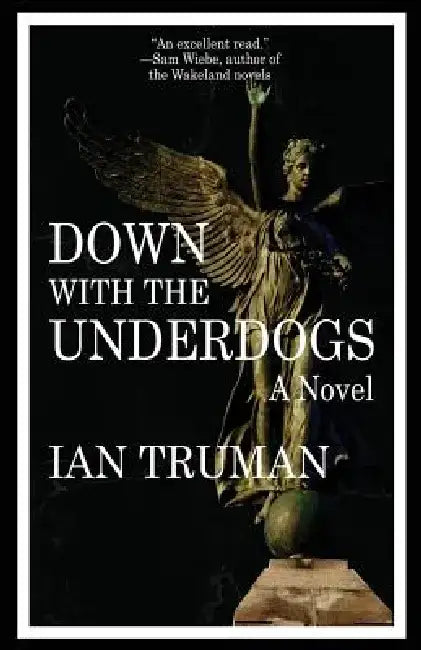Down with the Underdogs by Ian Truman