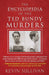 The Encyclopedia Of The Ted Bundy Murders by Kevin Sullivan