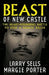 Beast Of New Castle: The Heart-Pounding Battle To Stop A Savage Killer by Larry Sells
