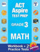 ACT Aspire Test Prep Grade 3 Math: : Workbook and 2 ACT Aspire Practice Tests; ACT Aspire Test Prep 3rd Grade, ACT Aspire Math Practice, ACT Aspire Gr by Act Aspire Review Team