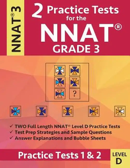 2 Practice Tests for the Nnat Grade 3 Level D: Practice Tests 1 and 2: Nnat3 - Grade 3 - Level D - Test Prep Book for the Naglieri Nonverbal Ability T by Origins Publications