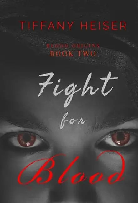 Fight for Blood by Tiffany Heiser