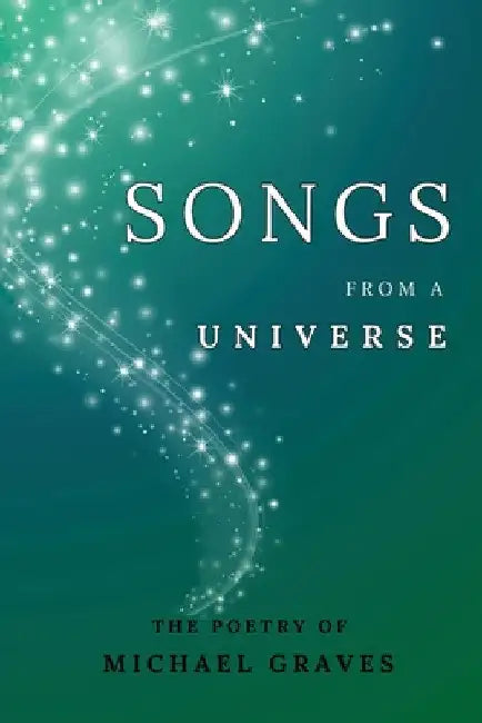 Songs From a Universe by Michael Graves
