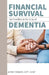 Financial Survival for Families in the Grip of Dementia by Kerry Morris