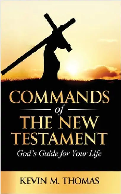 Commands of the New Testament by Thomas, Kevin