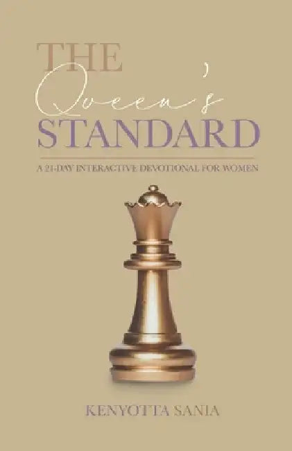 The Queen's Standard: A 21 Day Interactive Devotional for Women by Kenyotta Sania