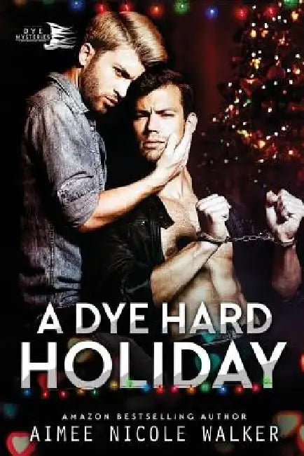 A Dye Hard Holiday (Curl Up and Dye Mysteries, #5) by Aimee Nicole Walker