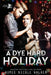 A Dye Hard Holiday (Curl Up and Dye Mysteries, #5) by Aimee Nicole Walker