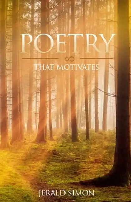 Poetry that Motivates by Jerald Simon