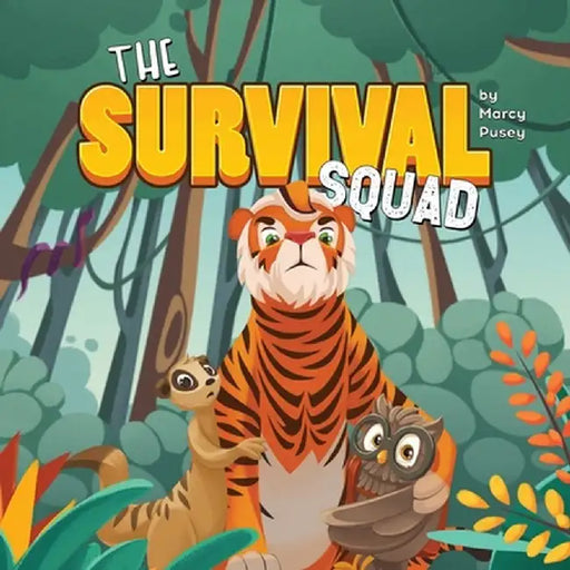 The Survival Squad: Friends, Fear, and a Jungle Journey by Marcy Pusey