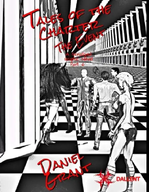 The Event Part 6 Black and White Edition by Daniel Grant, Daniel Grant