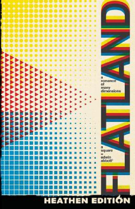 Flatland: A Romance of Many Dimensions (Heathen Edition) by Edwin Abbott Abbott