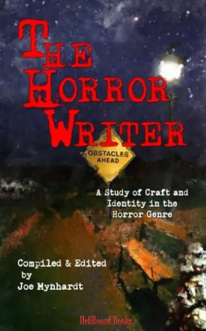 The Horror Writer: A Study of Craft and Identity in the Horror Genre by Ramsey Campbell