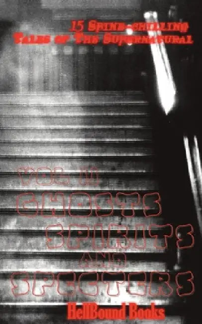 Ghosts, Spirits and Specters: Volume 2 by Davis Pratt