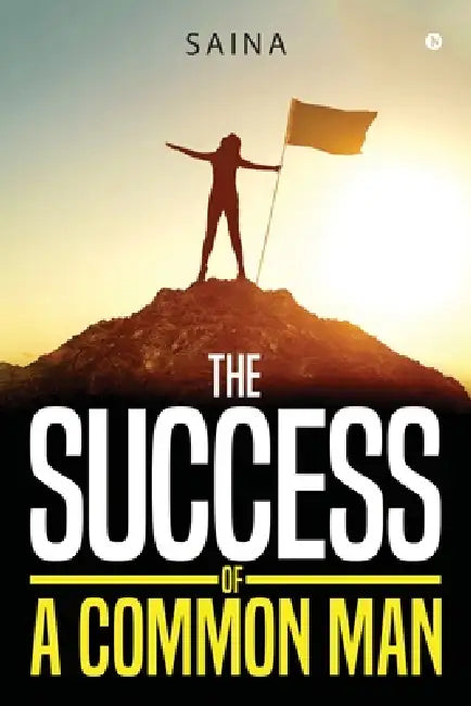 The success of a common man by Saina