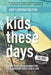 Kids These Days: A Game Plan For (Re)Connecting With Those We Teach, Lead, & Love by Jody Carrington