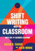 Shift Writing into the Classroom with UDL and Blended Learning by Catlin Tucker