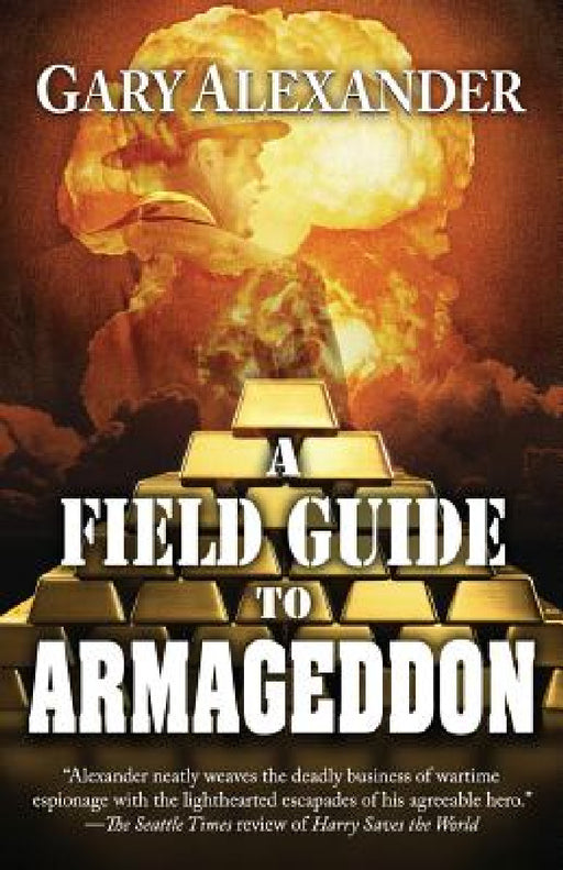 A Field Guide to Armageddon by Gary Alexander