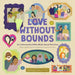 Intersectionallies: Love Without Bounds by Chelsea Johnson
