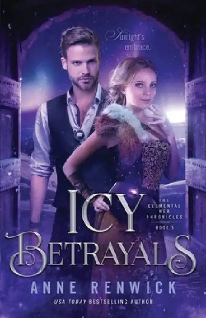 Icy Betrayals: A Historical Fantasy Romance by Renwick, Anne