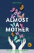 Almost a Mother: Love, Loss, and Finding Your People When Your Baby Dies by Christy Wopat