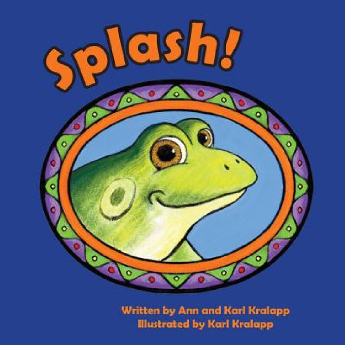 Splash by Ann Kralapp, Karl Kralapp, Karl Kralapp
